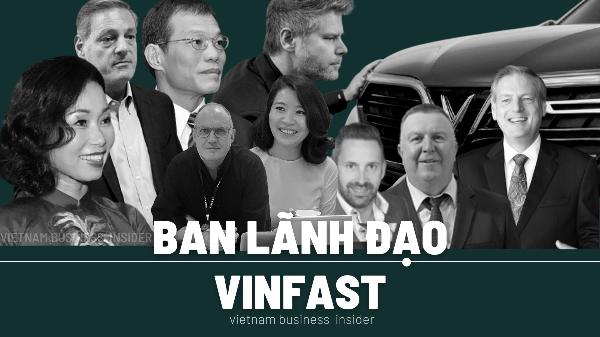Chân dung những chiến tướng được tỷ phú Phạm Nhật Vượng giao nhiệm vụ ‘lèo lái’ VinFast ra thế giới